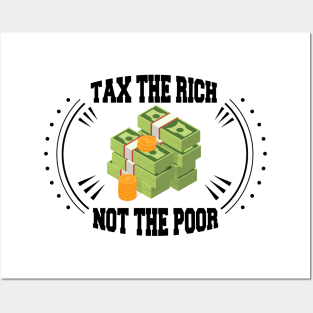 Tax The Rich Not The Poor, Equality Gift Idea, Poor People, Rich People Posters and Art